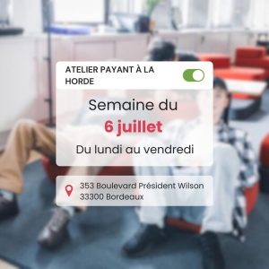 Atelier payant Juillet - La Horde Atelier payant Juillet - La Horde
